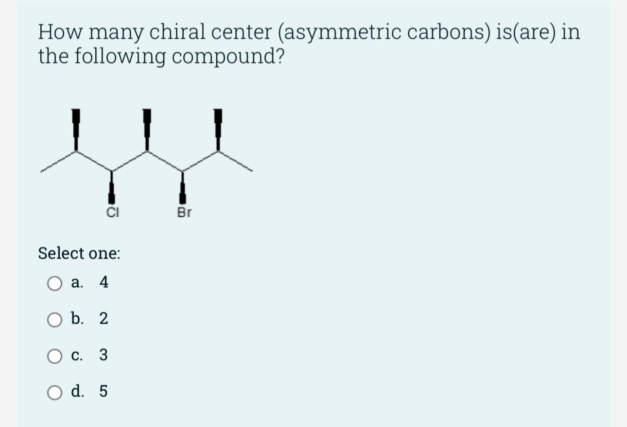 How Many Chiral Center Asymmetric Carbons Is Are Chegg