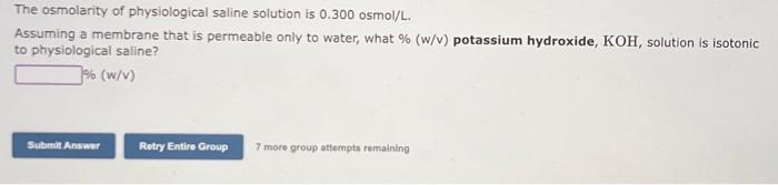 Solved The Osmolarity Of Physiological Saline Solution Is Chegg