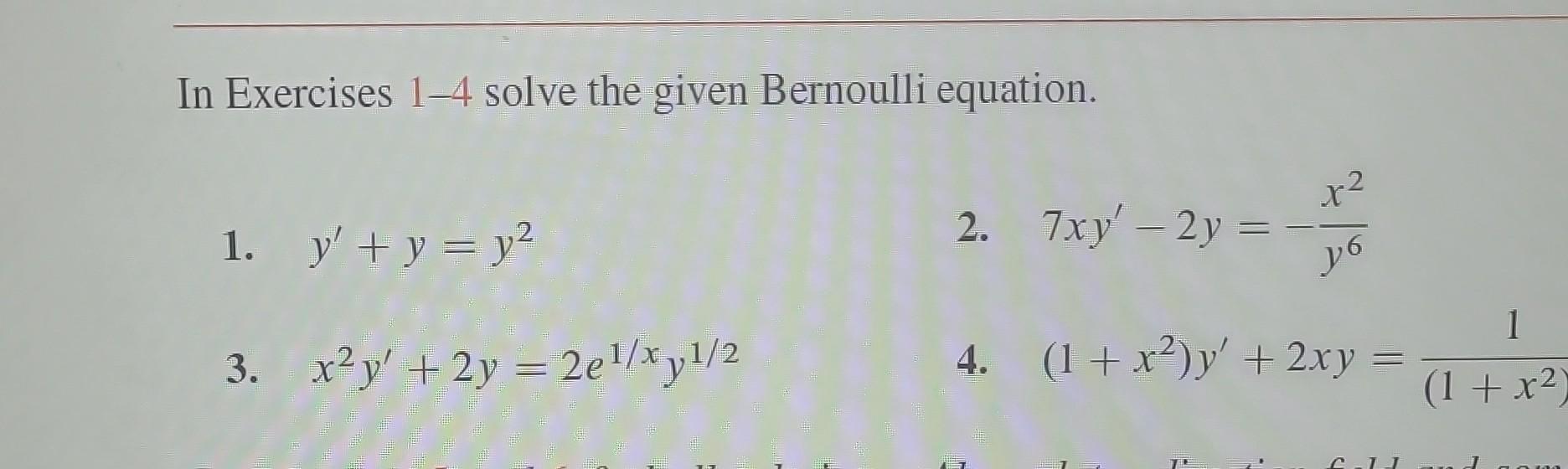 Solved In Exercises Solve The Given Bernoulli Equation Chegg