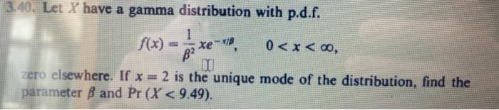 Solved 3 40 Let X Have A Gamma Distribution With P D F 1 Chegg