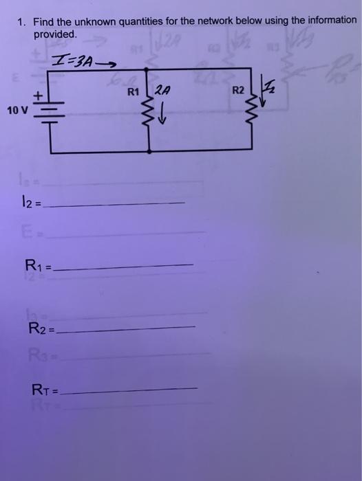 Solved 1 Find The Unknown Quantities For The Network Below Chegg