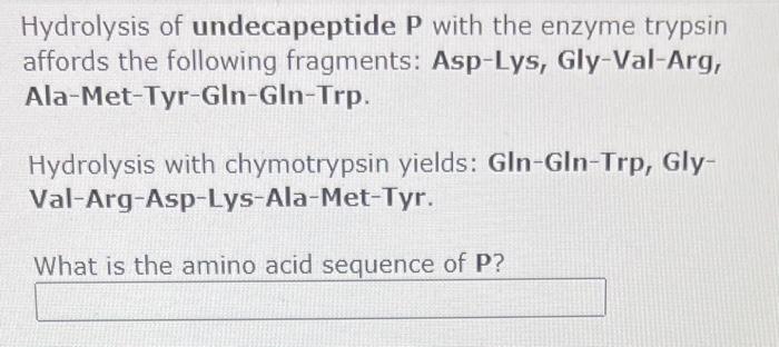 Solved Hydrolysis Of Undecapeptide P With The Enzyme Trypsin Chegg