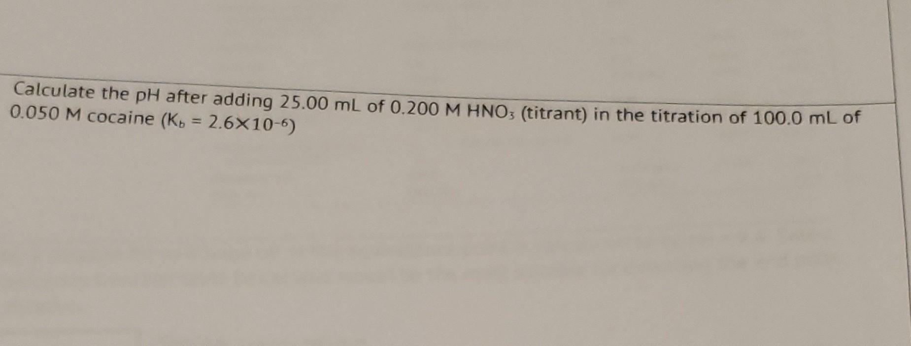 Solved Calculate The PH After Adding 25 00 ML Of 0 200MHNO3 Chegg