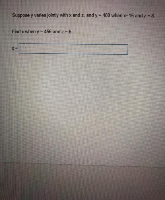 Solved Suppose Y Varies Jointly With X And Z And Y Chegg