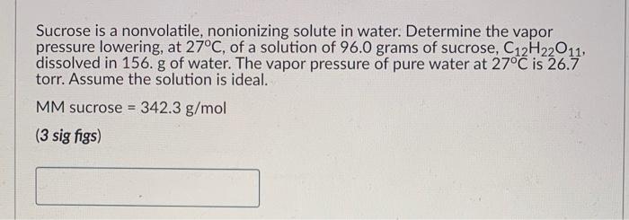 Solved Sucrose Is A Nonvolatile Nonionizing Solute In Chegg