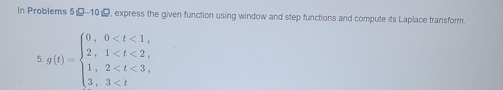 Solved In Problems Express The Given Function Using Chegg