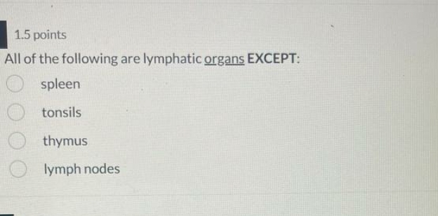 Solved 1 5 PointsAll Of The Following Are Lymphatic Organs Chegg