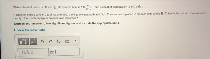 Solved Water S Heat Of Fusion Is 80 Cal G Its Specific Heat Chegg