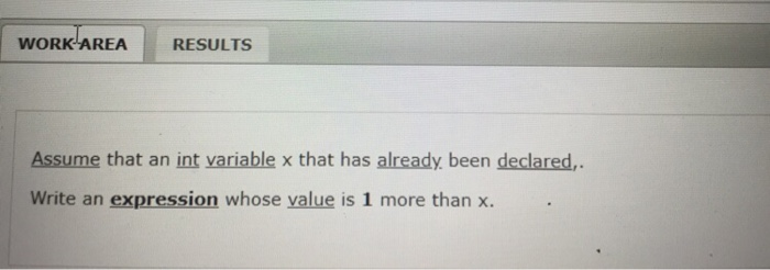 Solved Work Area Results Assume That An Int Variable X That Chegg