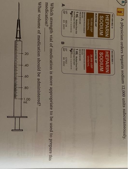 Solved 8 A Physician Orders Heparin Sodium 12 000 Units Chegg