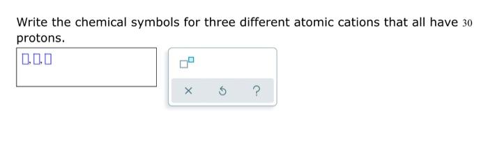 Solved Write The Chemical Symbols For Three Different Atomic Chegg