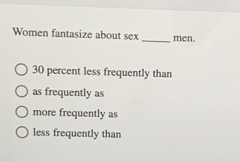 Solved Women Fantasize About Sex Men 30 Percent Less Chegg