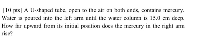 Solved 10 Pts A U Shaped Tube Open To The Air On Both Chegg