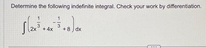 Solved Determine The Following Indefinite Integral Check Chegg