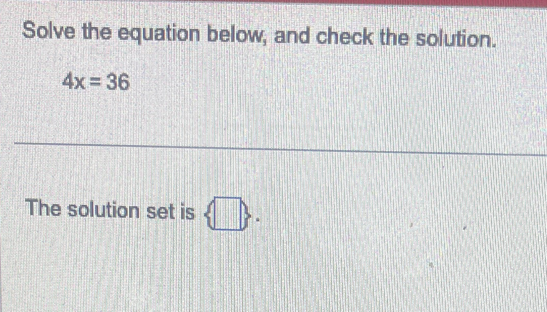 Solved Solve The Equation Below And Check The Chegg