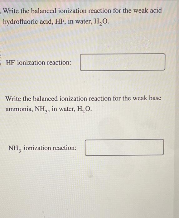 Solved Write The Balanced Ionization Reaction For The Weak Chegg