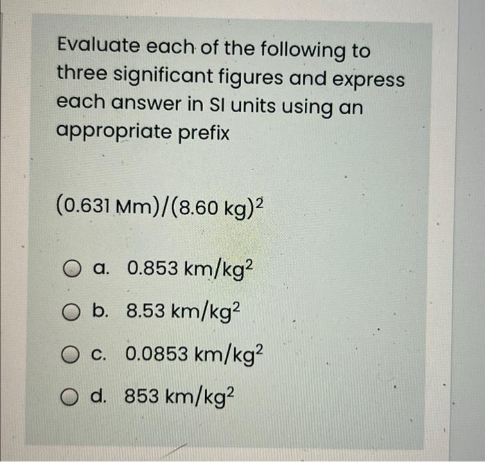 Solved Evaluate Each Of The Following To Three Significant Chegg