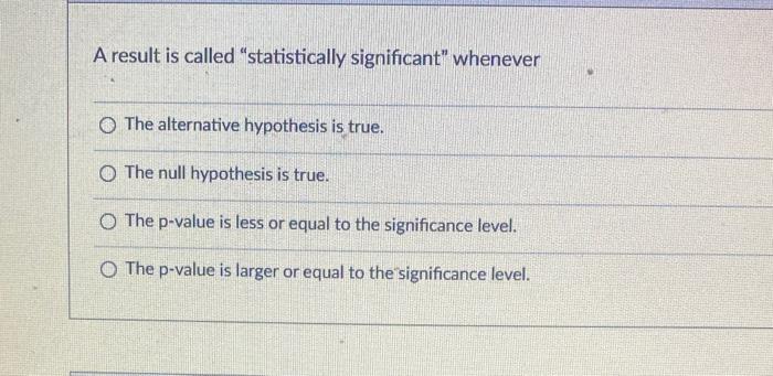 Solved A Result Is Called Statistically Significant Chegg