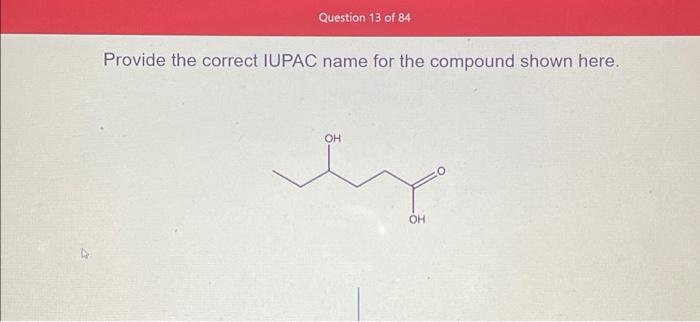 Solved W Question 13 Of 84 Provide The Correct IUPAC Name Chegg