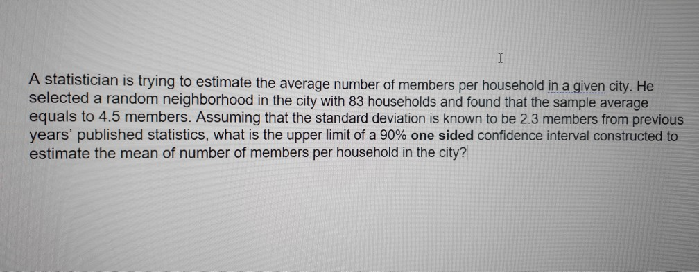 Solved A Statistician Is Trying To Estimate The Average Chegg