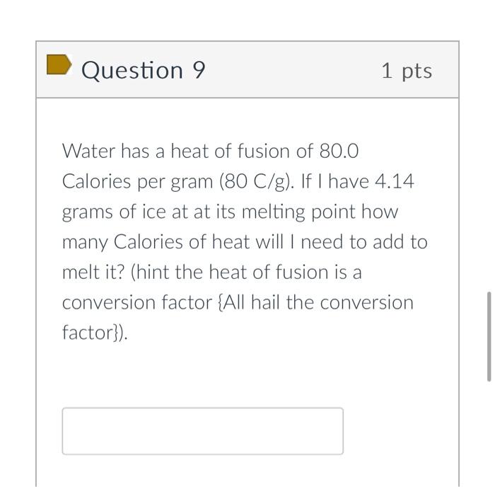 Solved Water Has A Heat Of Fusion Of 80 0 Calories Per Gram Chegg