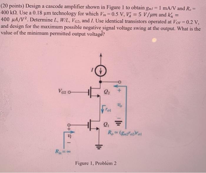 Solved 20 Points Design A Cascode Amplifier Shown In Chegg