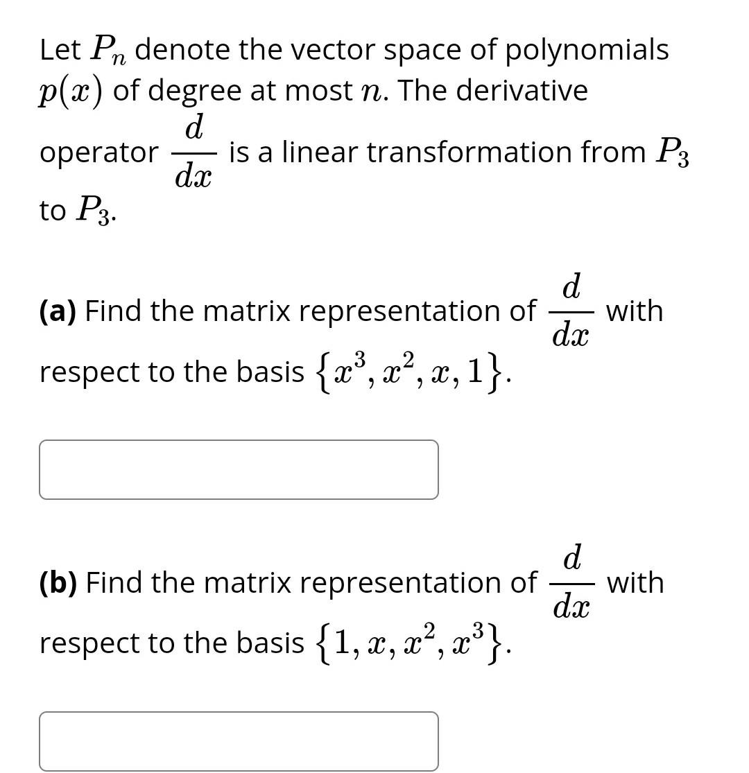 Solved Let Pn Denote The Vector Space Of Polynomials P X Of Chegg