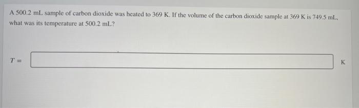 Solved A Ml Sample Of Carbon Dioxide Was Heated To Chegg