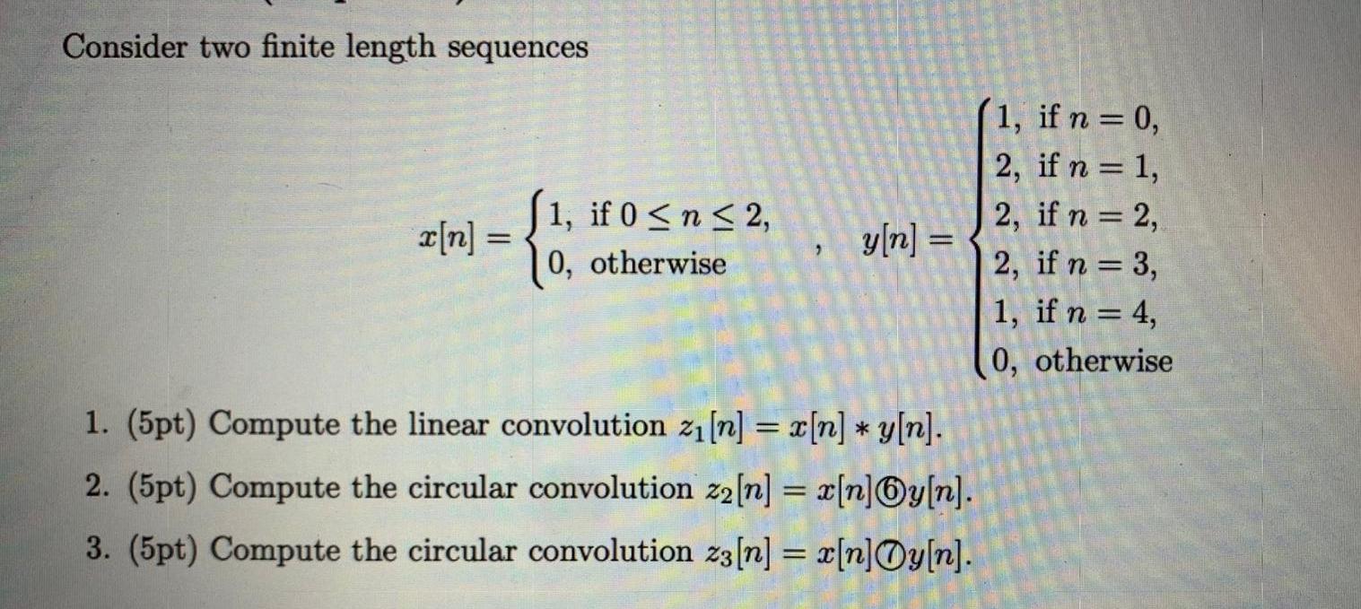 Solved Consider Two Finite Length Sequences X N If Chegg