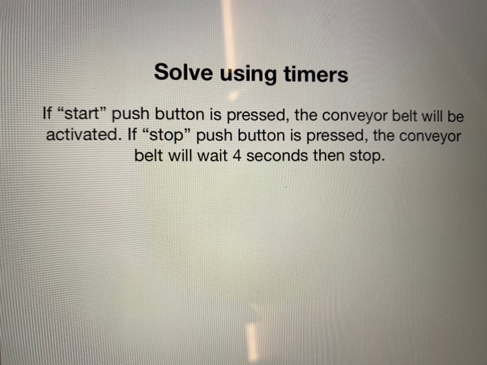 Solve Using Timers If Start Push Button Is Pressed Chegg