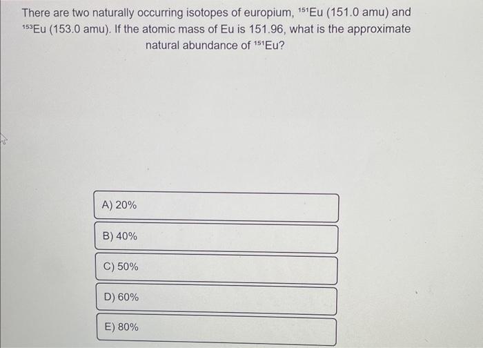 Solved There Are Two Naturally Occurring Isotopes Of Chegg