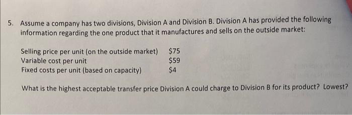 Solved Assume A Company Has Two Divisions Division A And Chegg