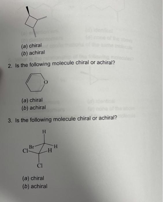 Solved A Chiral B Achiral Is The Following Molecule Chegg