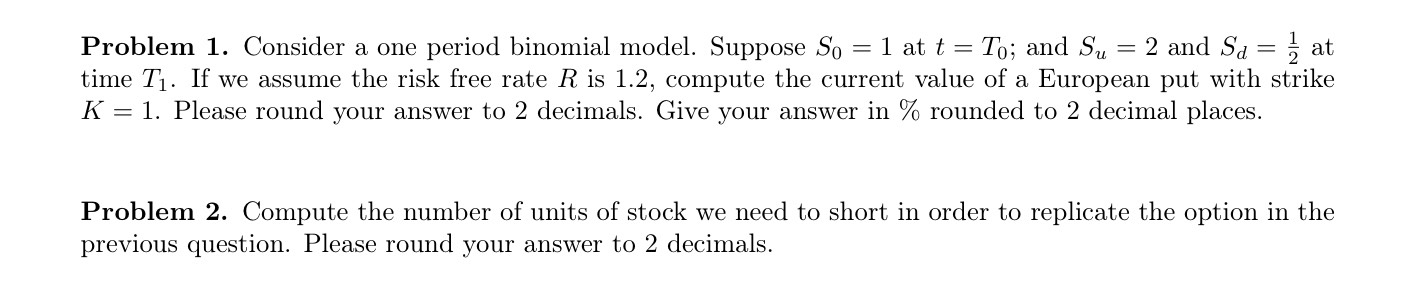 Solved Problem Consider A One Period Binomial Model Chegg