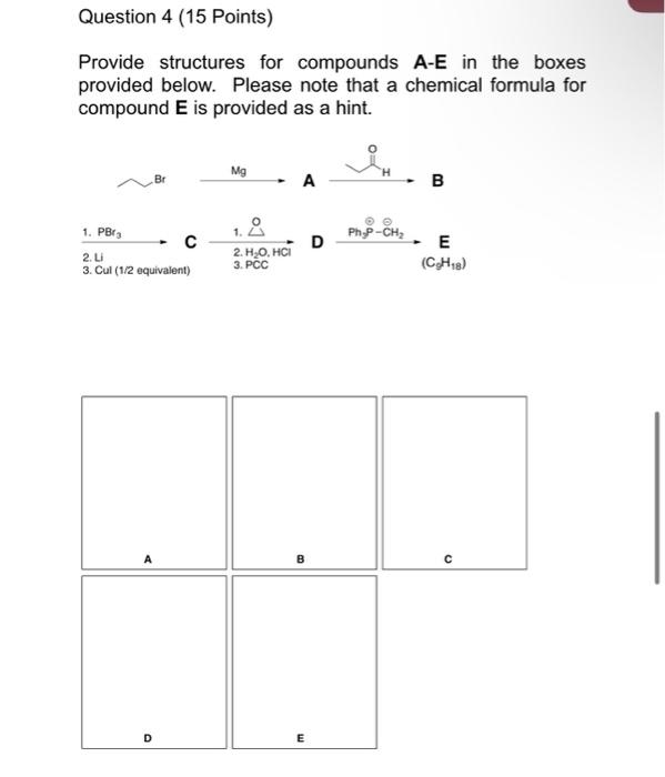 Solved Provide Structures For Compounds A E In The Boxes