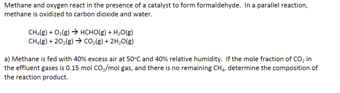 Solved Methane And Oxygen React In The Presence Of A Chegg