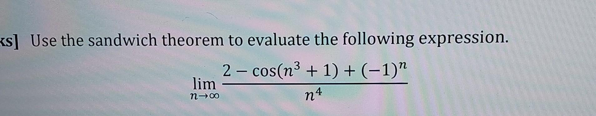 Solved S Use The Sandwich Theorem To Evaluate The Following Chegg