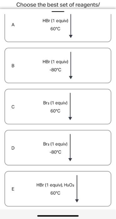 Solved Choose The Best Set Of Reagents Conditions To Chegg