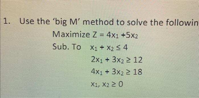 Solved Use The Big M Method To Solve The Following Linear Chegg