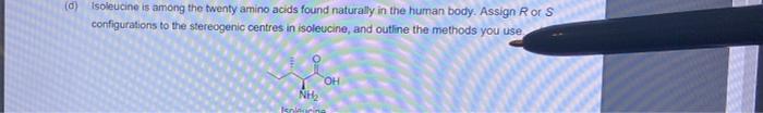 Solved D Isoleucine Is Among The Twenty Amino Acids Found Chegg