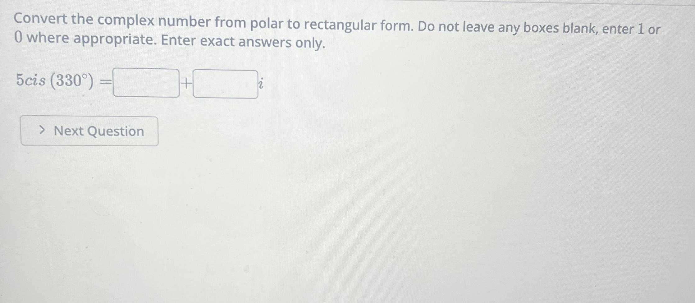 Solved Convert The Complex Number From Polar To Rectangular Chegg