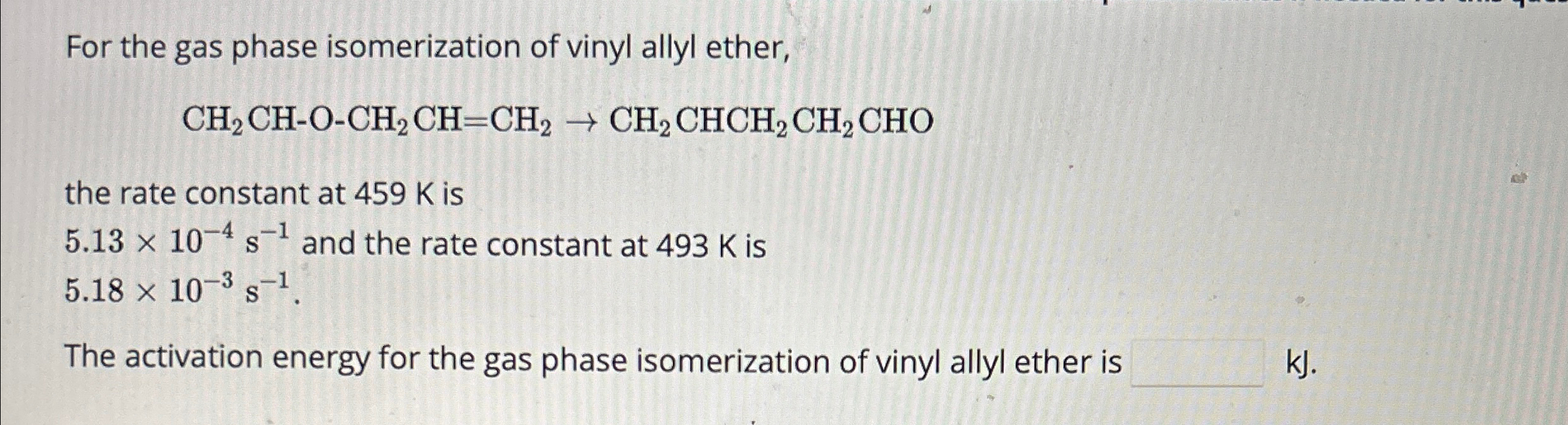 Solved For The Gas Phase Isomerization Of Vinyl Allyl Chegg