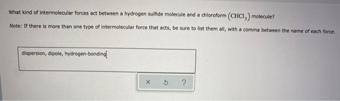 Solved What Kind Of Intermolecular Forces Act Between A Chegg