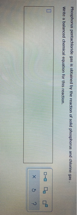 Solved Phosphorus Pentachloride Gas Is Obtained By The Chegg