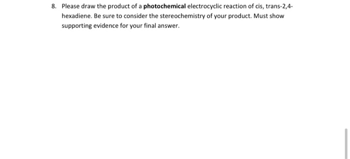 Solved 8 Please Draw The Product Of A Photochemical Chegg