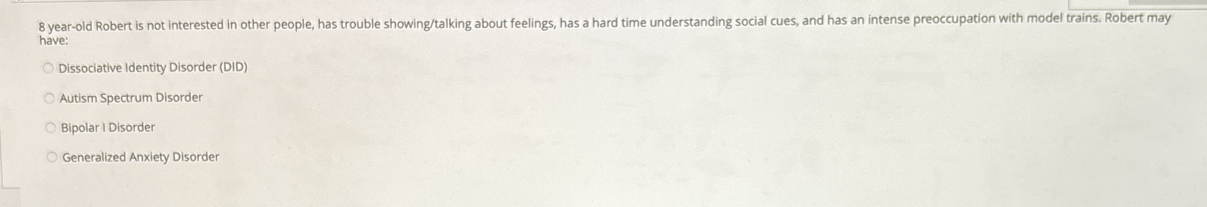 Solved 8 Year Old Robert Is Not Interested In Other People Chegg