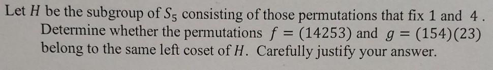 Solved Let H Be The Subgroup Of S Consisting Of Those Chegg