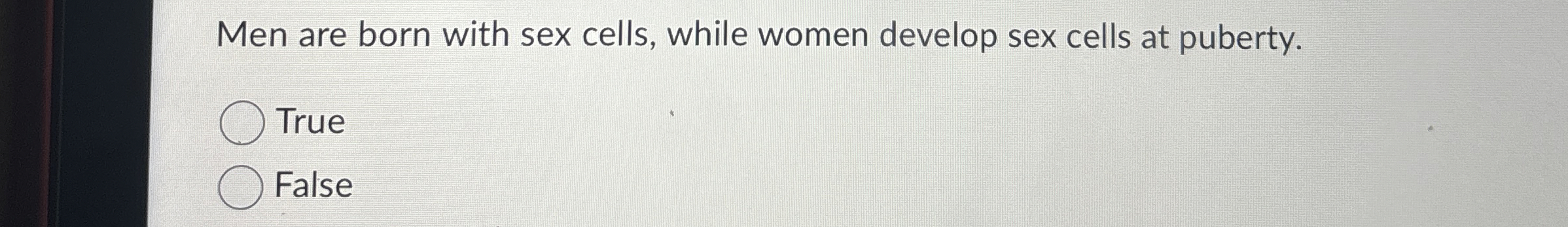 Solved Men Are Born With Sex Cells While Women Develop Sex Chegg