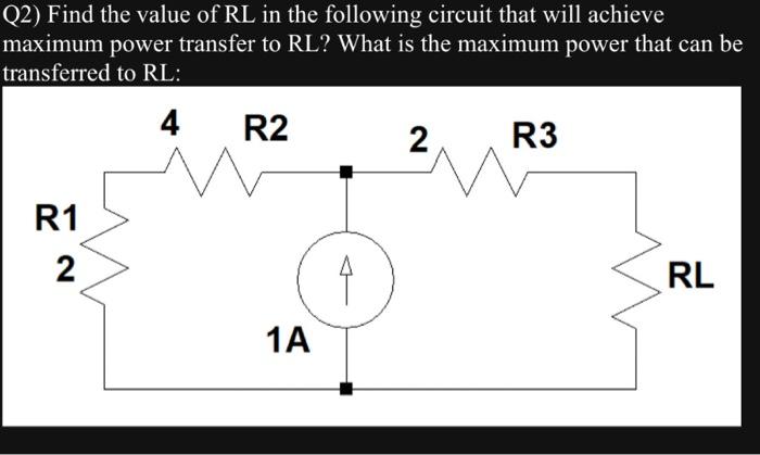 Solved Q Find The Value Of Rl In The Following Circuit Chegg