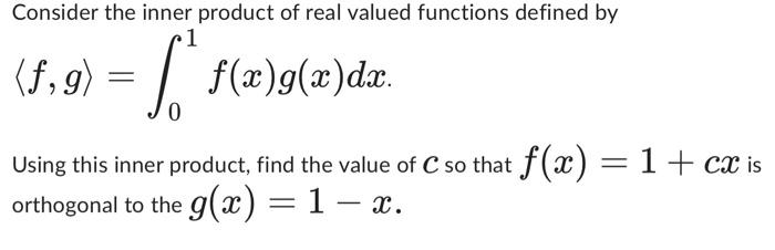 Solved F G 01f X G X Dx Using This Inner Product Find Chegg